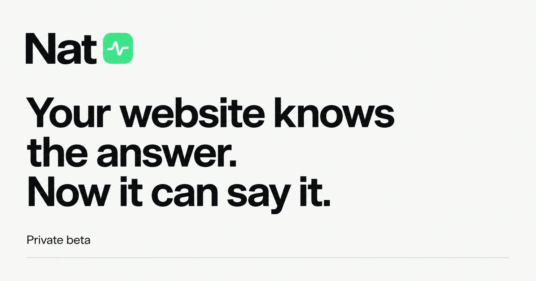Nat private beta product artwork: Your website knows the answer. Now it can say it.